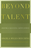 Beyond Talent: Creating a Successful Career in Music
