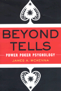 Beyond Tells: Power Poker Psychology