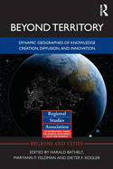 Beyond Territory: Dynamic Geographies of Innovation and Knowledge Creation