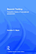 Beyond Testing (Classic Edition): Towards a Theory of Educational Assessment