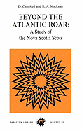 Beyond the Atlantic Roar: A Study of the Nova Scotia Scots Volume 78