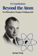 Beyond the Atom: The Philosophical Thought of Wolfgang Pauli