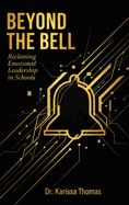 Beyond the Bell: Reclaiming Emotional Leadership in Schools