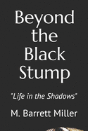 Beyond the Black Stump: Life in the Shadows