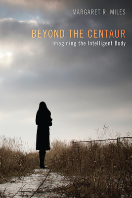 Beyond the Centaur - Miles, Margaret R
