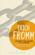 Beyond the Chains of Illusion: My Encounter with Marx and Freud