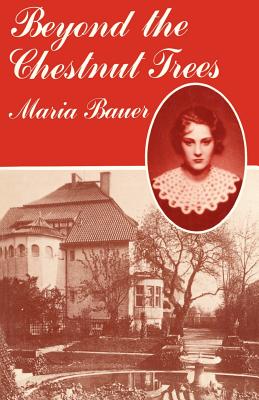 Beyond the Chestnut Trees - Bauer, Maria