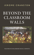 Beyond the Classroom Walls: Teaching in Challenging Social Contexts