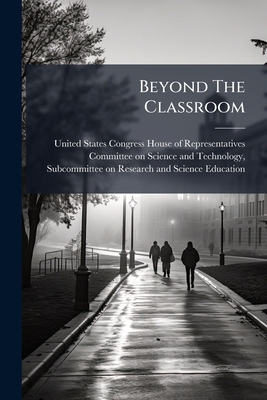 Beyond The Classroom - United States Congress House of Repre (Creator)