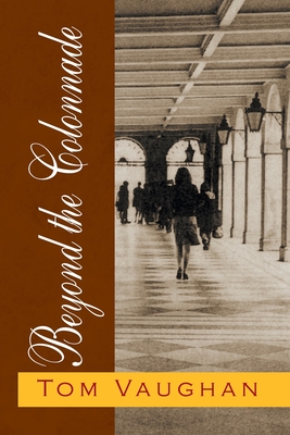 Beyond the Colonnade - Vaughan, Tom