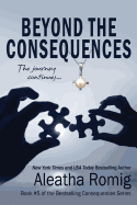 Beyond the Consequences: Book 5 of the Consequences Series