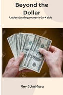 Beyond the Dollar: Understanding Money's Dark Side