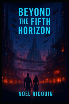 Beyond the Fifth Horizon - Rigouin, Noel