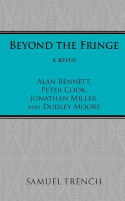 Beyond the Fringe - Bennett, Alan