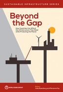 Beyond the Gap: How Countries Can Afford the Infrastructure They Need While Protecting the Planet