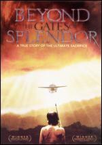 Beyond the Gates of Splendor