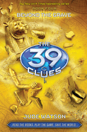 Beyond the Grave (the 39 Clues, Book 4): Volume 4