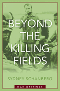 Beyond the Killing Fields: War Writings