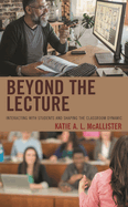 Beyond the Lecture: Interacting with Students and Shaping the Classroom Dynamic