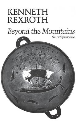 Beyond the Mountains - Rexroth, Kenneth