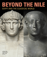 Beyond the Nile: Egypt and the Classical World