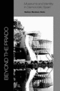 Beyond the Prado: Museums and Identity in Democratic Spain