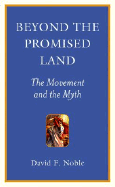 Beyond the Promised Land: The Movement and the Myth