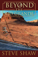 Beyond the Rio Grande