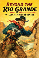 Beyond the Rio Grande