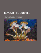 Beyond the Rockies; A Spring Journey in California