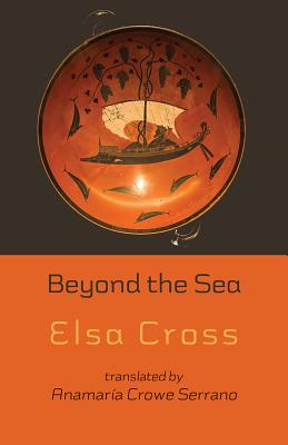 Beyond the Sea - Cross, Elsa, and Crowe Serrano, Anamaria (Translated by)