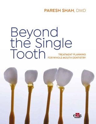 Beyond the Single Tooth - Shah, Paresh