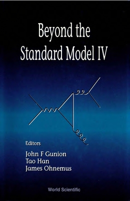 Beyond the Standard Model IV - Han, Tao (Editor), and Gunion, John F (Editor), and Ohnemus, James (Editor)
