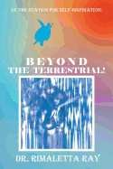Beyond The Terrestrial!