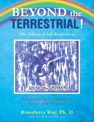Beyond the Terrestrial! - Ray, Rimaletta, Dr.