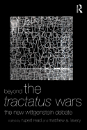 Beyond the Tractatus Wars: The New Wittgenstein Debate