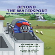 Beyond The Waterspout: The Adventures of Izzy Bizzy Spider