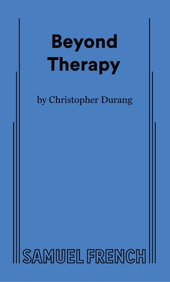 Beyond Therapy - Durang, Christopher