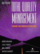 Beyond Total Quality Management: Toward the Emerging Paradigm
