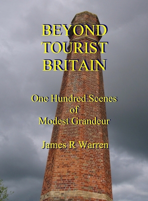 Beyond Tourist Britain - Warren, James R