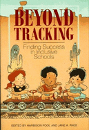 Beyond Tracking: Finding Success in Inclusive Schools