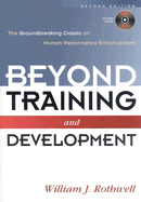 Beyond Training and Development: The Groundbreaking Classic on Human Performance Enhancement