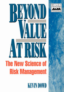 Beyond Value at Risk: The New Science of Risk Management - Dowd, Kevin