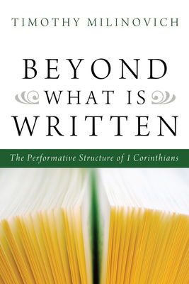 Beyond What Is Written - Milinovich, Timothy