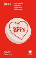 BFFs: The Radical Potential of Female Friendship