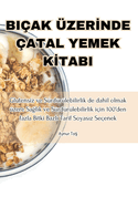 Bi�ak �zer nde �atal Yemek K tabi
