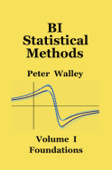 Bi Statistical Methods: Volume I: Foundations