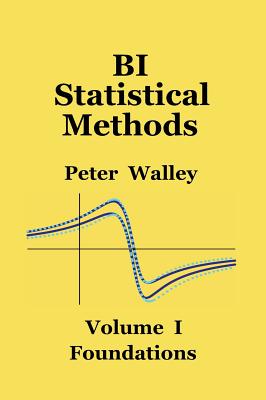 BI Statistical Methods: Volume I: Foundations - Walley, Peter