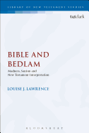 Bible and Bedlam: Madness, Sanism, and New Testament Interpretation