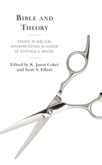 Bible and Theory: Essays in Biblical Interpretation in Honor of Stephen D. Moore